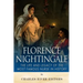 Florence Nightingale: The Life and Legacy of the Most Famous Nurse in History