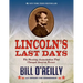 Lincoln's Last Days: The Shocking Assassination That Changed America Forever