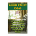 Wood Pallet Ideas: 15 Wonderful Wood Pallet Plans To Build And Decorate Your Cozy Patio