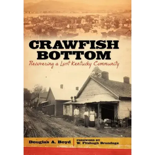 Crawfish Bottom: Recovering a Lost Kentucky Community