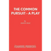 The Common Pursuit - A Play