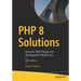 PHP 8 Solutions: Dynamic Web Design and Development Made Easy