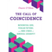 The Call of Coincidence: Mathematical Gems, Peculiar Patterns, and More Stories of Numerical Serendipity