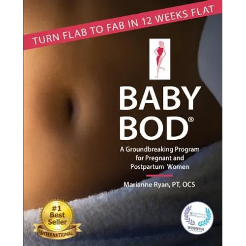 Baby Bod: Turn Flab to Fab in 12 Weeks Flat!