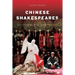 Chinese Shakespeares: Two Centuries of Cultural Exchange