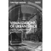 Visualizations of Urban Space: Digital Age, Aesthetics, and Politics