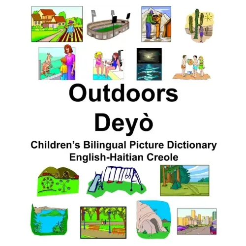 English-Haitian Creole Outdoors/Deyò Children's Bilingual Picture Dictionary