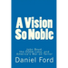 A Vision So Noble: John Boyd, the OODA Loop, and America's War on Terror