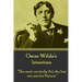 Oscar Wilde - Intentions: "The more we study Art, the less we care for Nature."