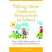 Talking about Death and Bereavement in School: How to Help Children Aged 4 to 11 to Feel Supported and Understood