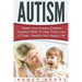 Autism: Teach Your Autistic Children Hygiene Skills To Help Them Live A Clean, Healthy And Happy Life