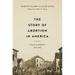 The Story of Abortion in America: A Street-Level History, 1652-2022