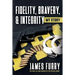 Fidelity, Bravery, & Integrity: My Story: The True Life and Career of a FBI Special Agent