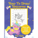 How To Draw Unicorns For Kids: Learn To Draw Easy Step By Step Drawing Grid Crafts and Games