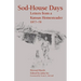 Sod-House Days: Letters from a Kansas Homesteader, 1877-1983