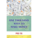 One Thousand Ways To Make Money