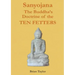 Sanyojana The Buddha's Doctrine of the Ten Fetters