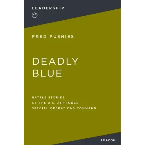 Deadly Blue: Battle Stories of the U.S. Air Force Special Operations Command