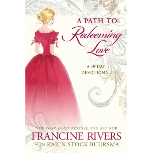 A Path to Redeeming Love: A Forty-Day Devotional