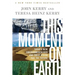 This Moment on Earth: Today's New Environmentalists and Their Vision for the Future