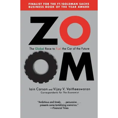 Zoom: The Global Race to Fuel the Car of the Future