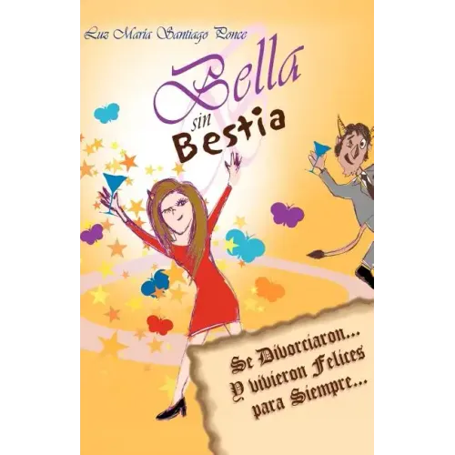 Bella Sin Bestia: Se Divorciaron... y Vivieron Felices Para Siempre...