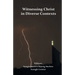 Witnessing Christ in Diverse Contexts