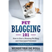 Pet Blogging 101: How to Start a Riveting Pet Blog and Gain Loyal Followers