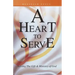A Heart to Serve: Serving the Gift & Ministry of God