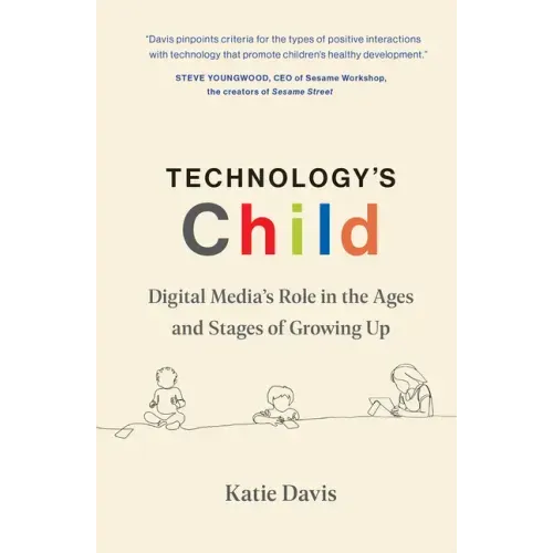 Technology's Child: Digital Media's Role in the Ages and Stages of Growing Up