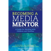 Becoming a Media Mentor: A Guide for Working with Children and Families