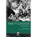 1968 in Canada: A Year and Its Legacies