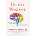 Brain Weaver: Creating the Fabric for a Healthy Mind Through Integrative Medicine