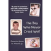 The Boy Who Never Cried Wolf: By Grace He Survived Ten Years with a Child Predator. by Providence He Now Hunts Them