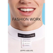 Fashion Work: 25 Years of Art in Fashion