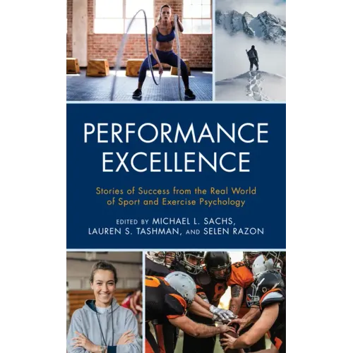 Performance Excellence: Stories of Success from the Real World of Sport and Exercise Psychology