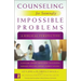Counseling for Seemingly Impossible Problems: A Biblical Perspective