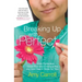 Breaking Up with Perfect: Kiss Perfection Good-Bye and Embrace the Joy God Has in Store for You