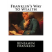 Franklin's Way to Wealth