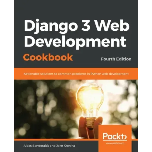 Django 3 Web Development Cookbook: Fourth Edition