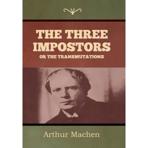 The Three Impostors or The Transmutations