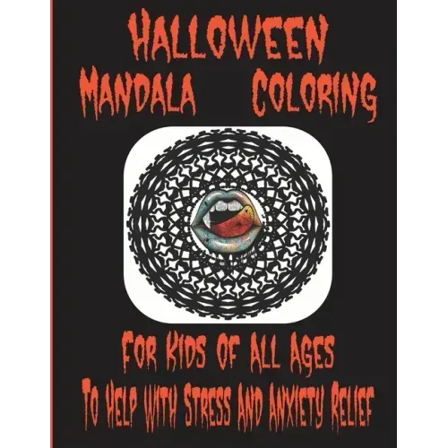 Halloween Mandala Coloring: For Kids Of All Ages To Help With Stress And Anxiety Relief