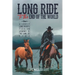 Long Ride to the End of the World: A Lonely Long Rider's 7,500 km Journey to the Land of Fire