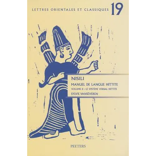 Nisili. Manuel de Langue Hittite. Volume II: Le Systeme Verbal Hittite