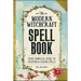 The Modern Witchcraft Spell Book: Your Complete Guide to Crafting and Casting Spells