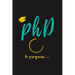 PhD in Progress...: For Phd Degree & Dissertation Defense Fans - Funny gift idea For Graduation and PhD Students - Quotes About Graduation