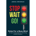 Stop Wait Go: Rules for a Busy Mind