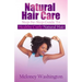 Natural Hair Care: Step-by-Step Guide To Healthy Curly Natural Hair