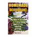 Homemade Deodorant: 30 Best Natural Homemade Deodorant And Body Spray Recipes To Keep You Dry And Smelling Fresh All Day Long!