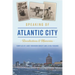 Speaking of Atlantic City: Recollections & Memories